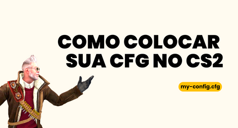 Como colocar sua CFG no CS2